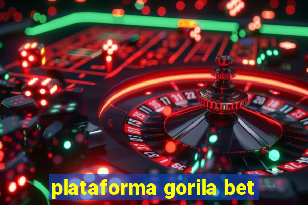 plataforma gorila bet